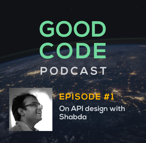 Good Code Podcast: Episode 1